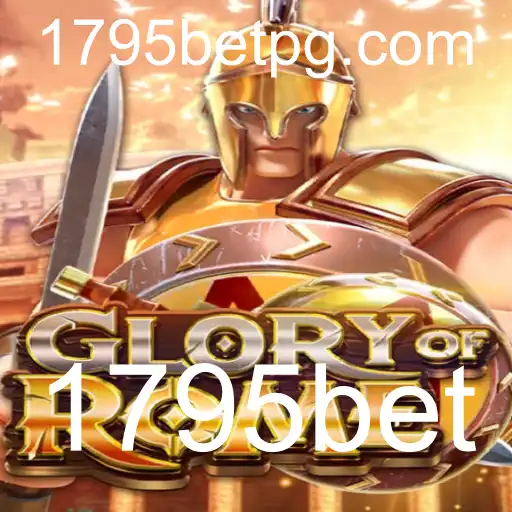 GloryofRome: Explorando as Regras e a Atração do Jogo com a 1795bet